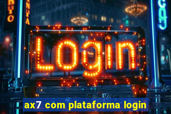 ax7 com plataforma login